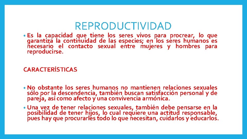  • Es REPRODUCTIVIDAD la capacidad que tiene los seres vivos para procrear, lo