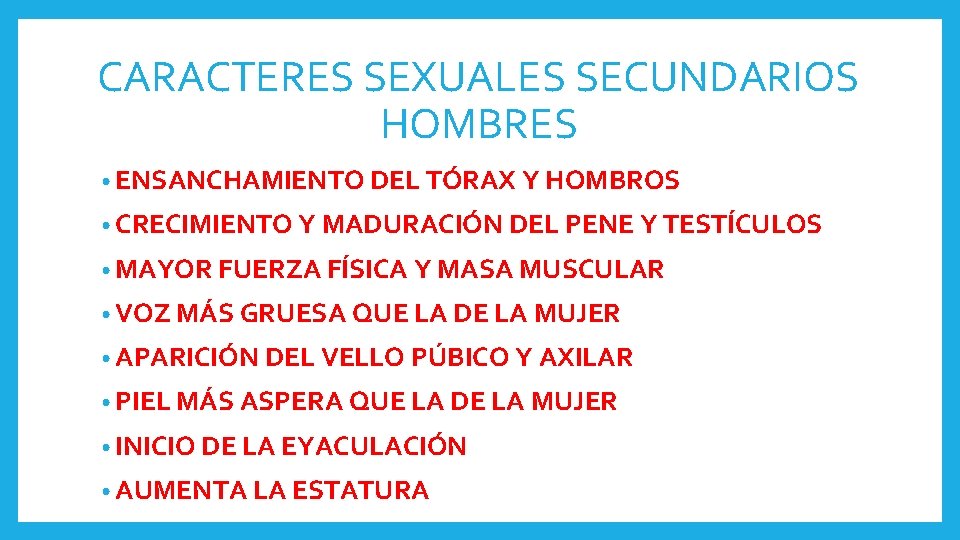 CARACTERES SEXUALES SECUNDARIOS HOMBRES • ENSANCHAMIENTO DEL TÓRAX Y HOMBROS • CRECIMIENTO Y MADURACIÓN