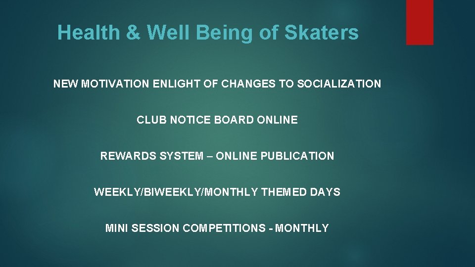 Health & Well Being of Skaters NEW MOTIVATION ENLIGHT OF CHANGES TO SOCIALIZATION CLUB