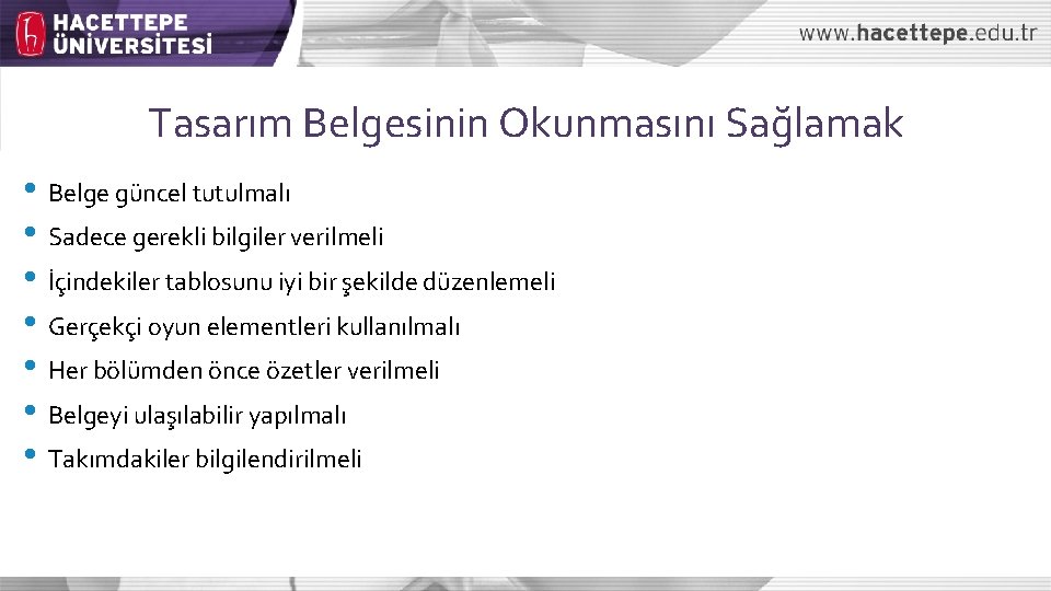 Tasarım Belgesinin Okunmasını Sağlamak • Belge güncel tutulmalı • Sadece gerekli bilgiler verilmeli •