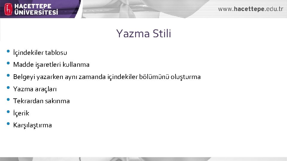 Yazma Stili • İçindekiler tablosu • Madde işaretleri kullanma • Belgeyi yazarken aynı zamanda