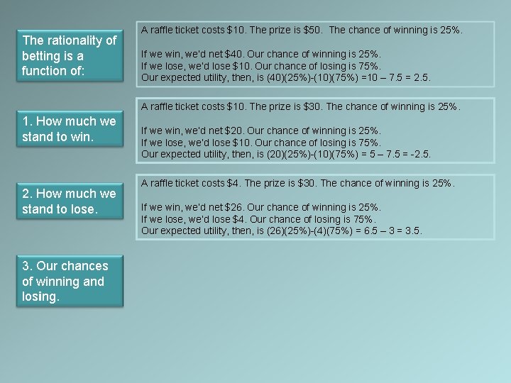 The rationality of betting is a function of: A raffle ticket costs $10. The