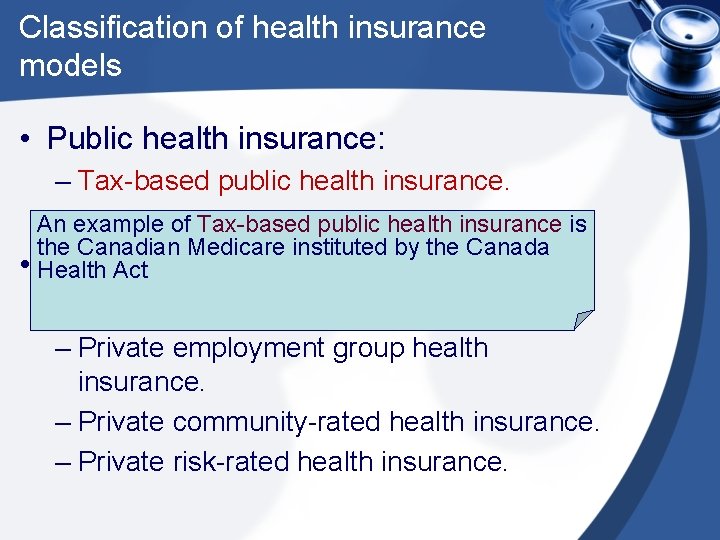 Classification of health insurance models • Public health insurance: – Tax-based public health insurance.