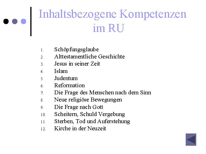 Inhaltsbezogene Kompetenzen im RU 1. 2. 3. 4. 5. 6. 7. 8. 9. 10.