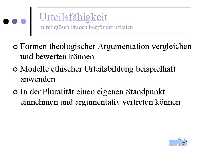 Urteilsfähigkeit In religiösen Fragen begründet urteilen Formen theologischer Argumentation vergleichen und bewerten können ¢