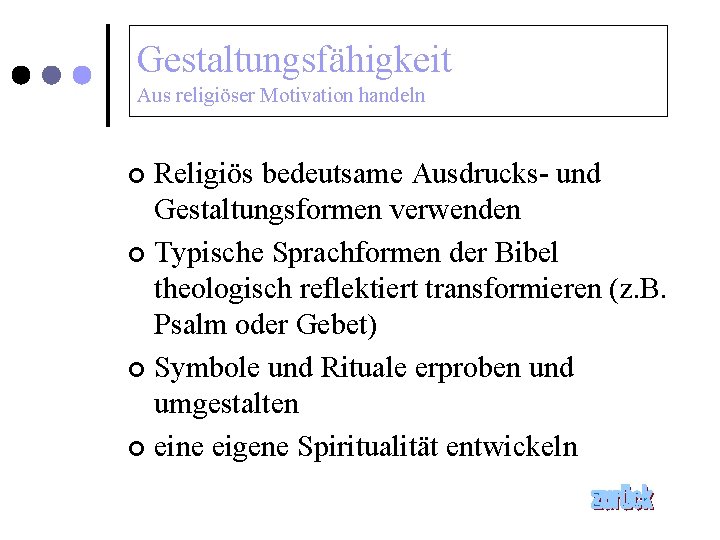 Gestaltungsfähigkeit Aus religiöser Motivation handeln Religiös bedeutsame Ausdrucks- und Gestaltungsformen verwenden ¢ Typische Sprachformen