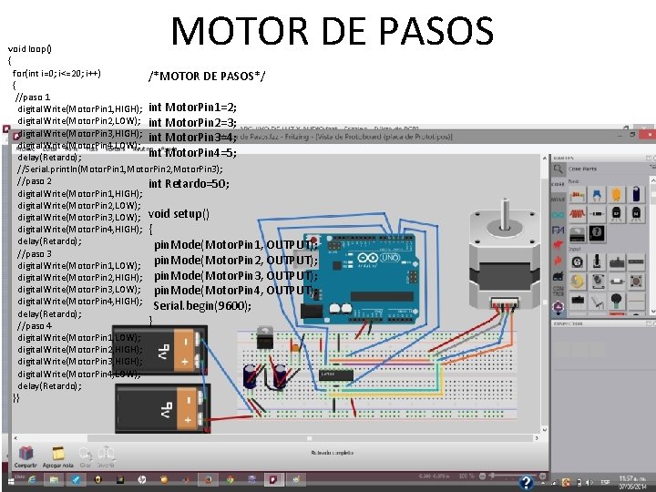 MOTOR DE PASOS void loop() { for(int i=0; i<=20; i++) /*MOTOR DE PASOS*/ {