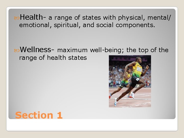  Health- a range of states with physical, mental/ emotional, spiritual, and social components.
