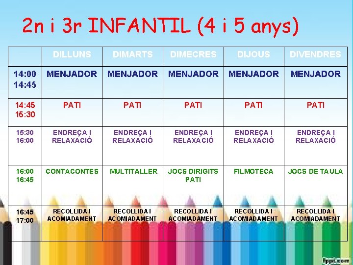 2 n i 3 r INFANTIL (4 i 5 anys) DILLUNS DIMARTS DIMECRES DIJOUS