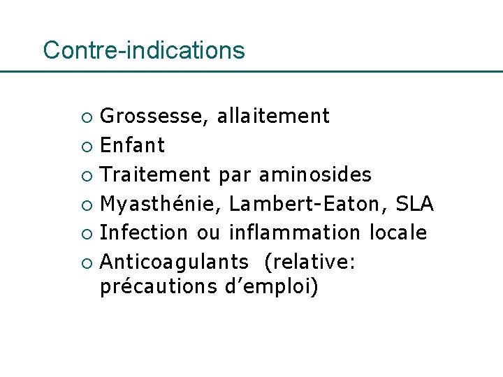 Contre-indications Grossesse, allaitement ¡ Enfant ¡ Traitement par aminosides ¡ Myasthénie, Lambert-Eaton, SLA ¡