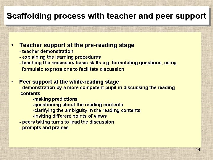 Scaffolding process with teacher and peer support • Teacher support at the pre-reading stage