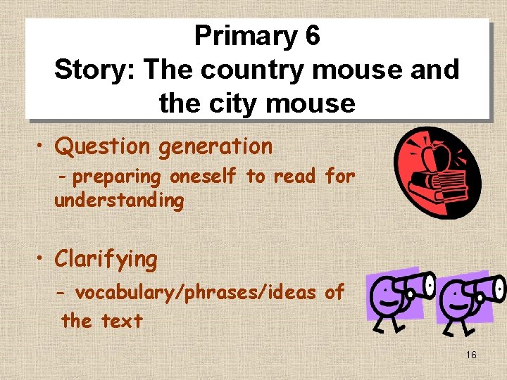 Primary 6 Story: The country mouse and the city mouse • Question generation -