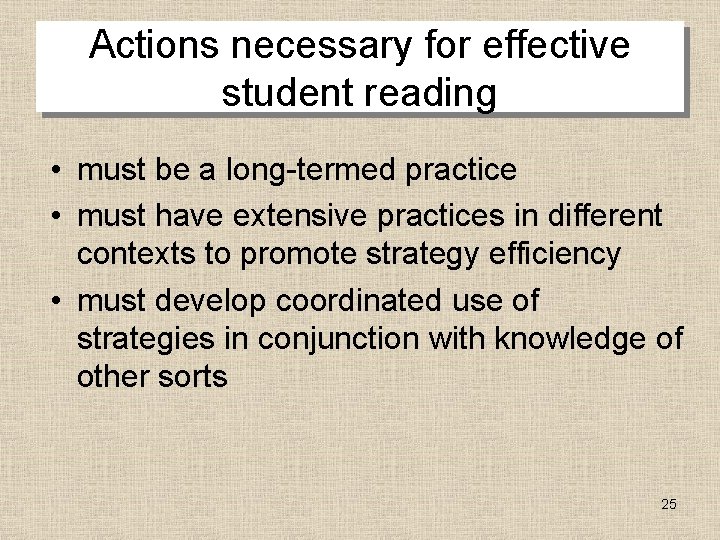 Actions necessary for effective student reading • must be a long-termed practice • must
