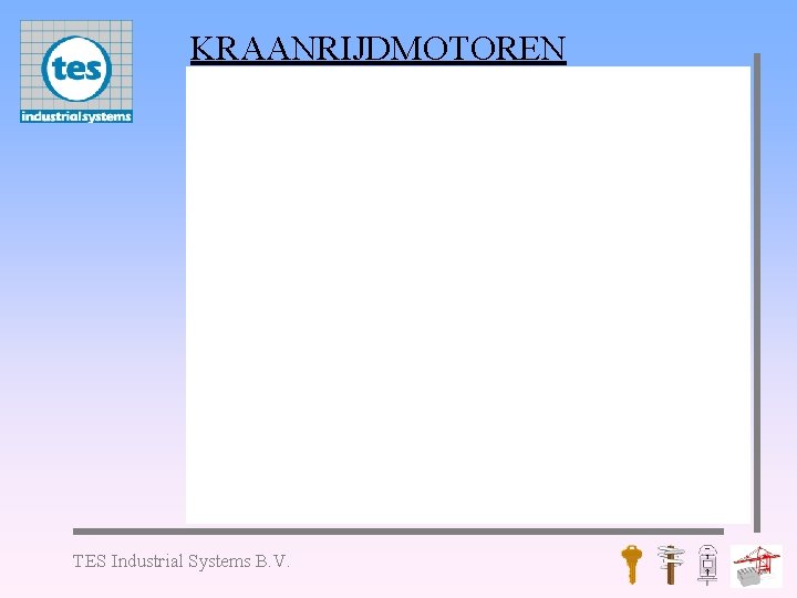 KRAANRIJDMOTOREN TES Industrial Systems B. V. 