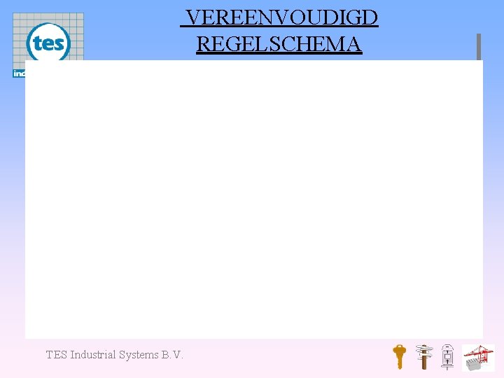 VEREENVOUDIGD REGELSCHEMA TES Industrial Systems B. V. 