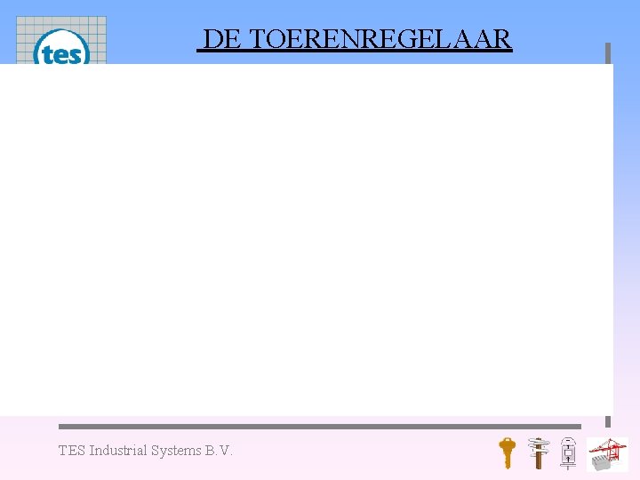 DE TOERENREGELAAR TES Industrial Systems B. V. 