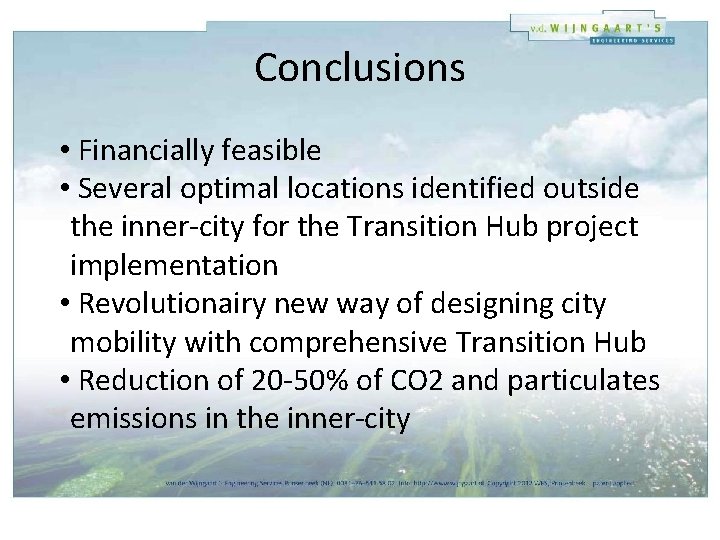 Conclusions • Financially feasible • Several optimal locations identified outside the inner-city for the