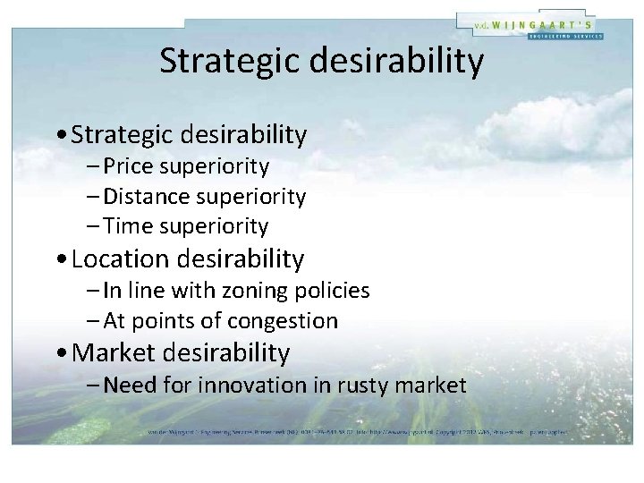 Strategic desirability • Strategic desirability – Price superiority – Distance superiority – Time superiority