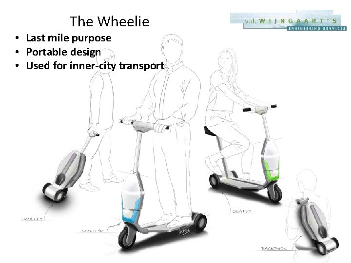 The Wheelie • Last mile purpose • Portable design • Used for inner-city transport