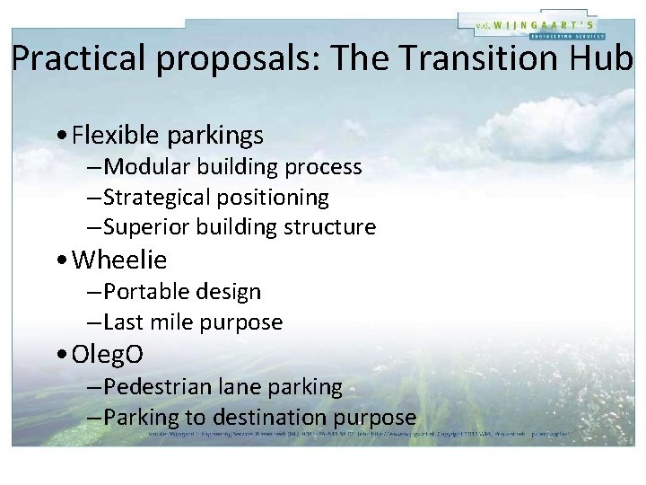 Practical proposals: The Transition Hub • Flexible parkings – Modular building process – Strategical