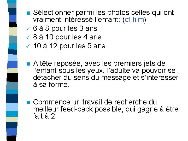 n ü ü ü Sélectionner parmi les photos celles qui ont vraiment intéressé l’enfant: