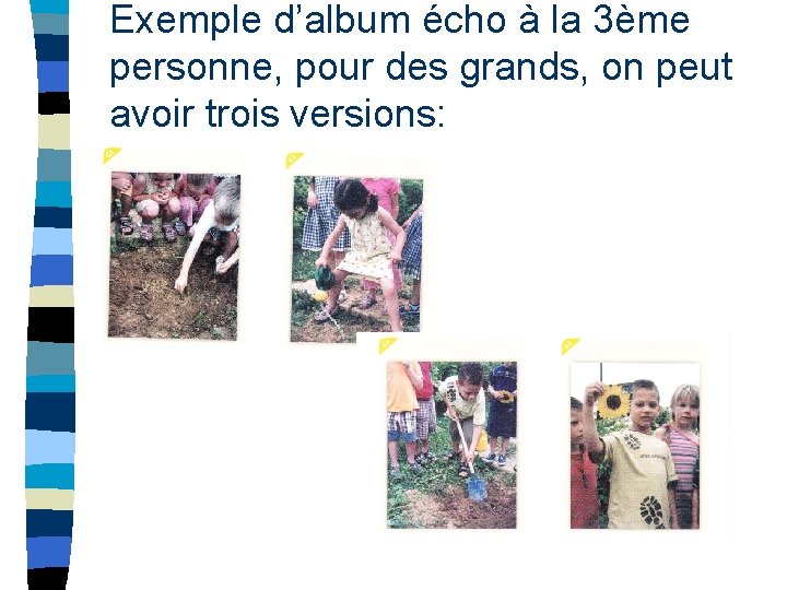 Exemple d’album écho à la 3ème personne, pour des grands, on peut avoir trois