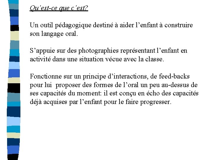 Qu’est-ce que c’est? Un outil pédagogique destiné à aider l’enfant à construire son langage