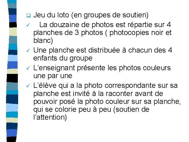 q ü ü Jeu du loto (en groupes de soutien) La douzaine de photos