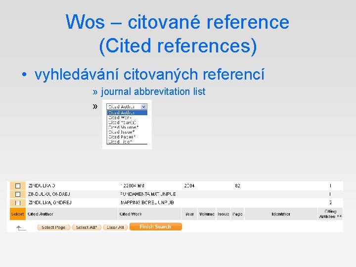 Wos – citované reference (Cited references) • vyhledávání citovaných referencí » journal abbrevitation list