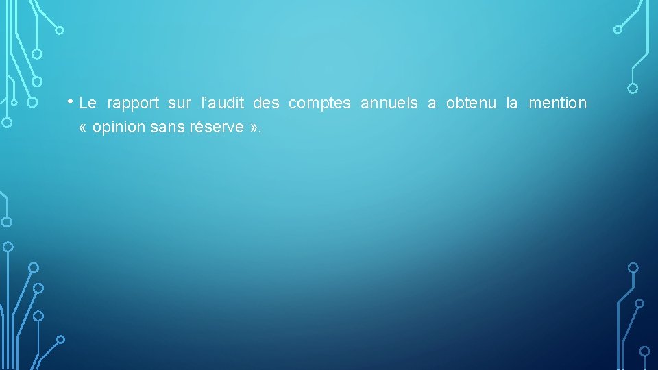  • Le rapport sur l’audit des comptes annuels a obtenu la mention «