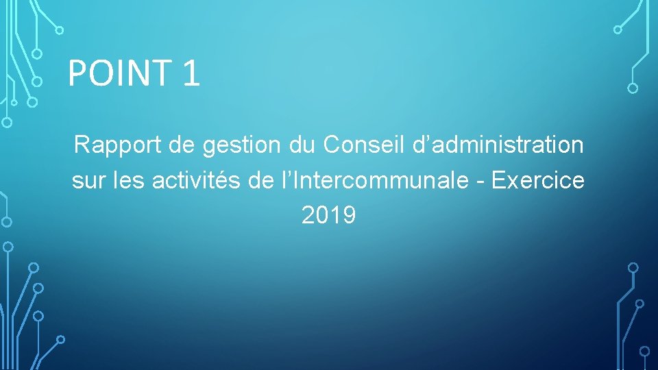 POINT 1 Rapport de gestion du Conseil d’administration sur les activités de l’Intercommunale -