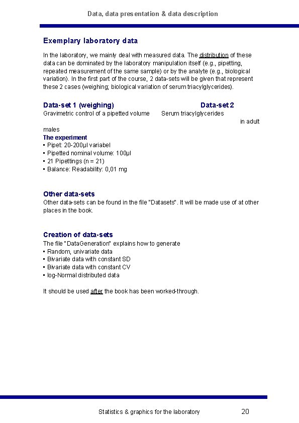 Data, data presentation & data description Exemplary laboratory data In the laboratory, we mainly