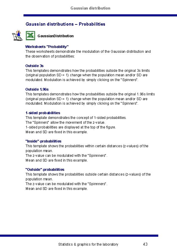 Gaussian distributions – Probabilities Gaussian. Distribution Worksheets "Probability" These worksheets demonstrate the modulation of