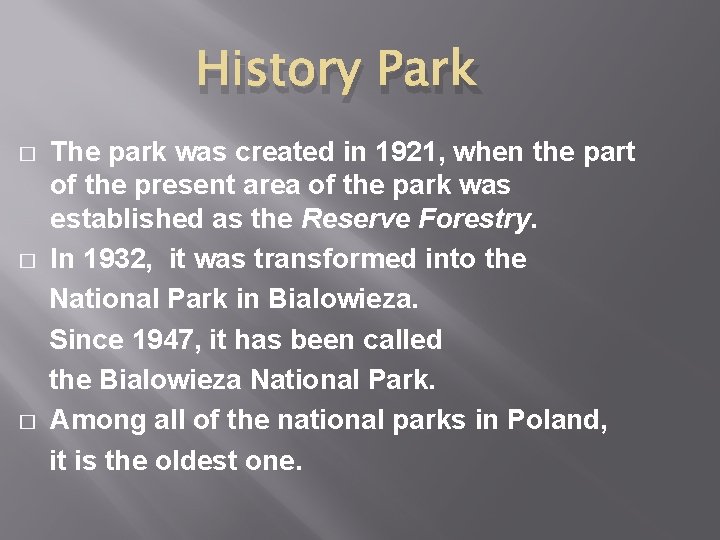 History Park � � � The park was created in 1921, when the part