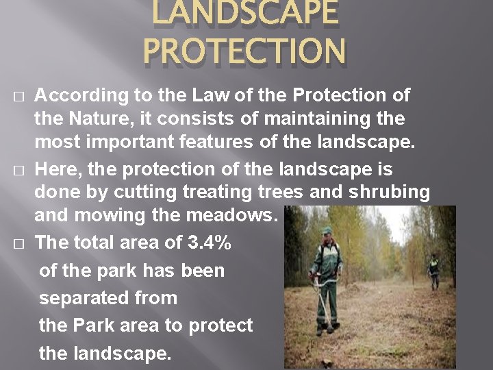 LANDSCAPE PROTECTION � � � According to the Law of the Protection of the