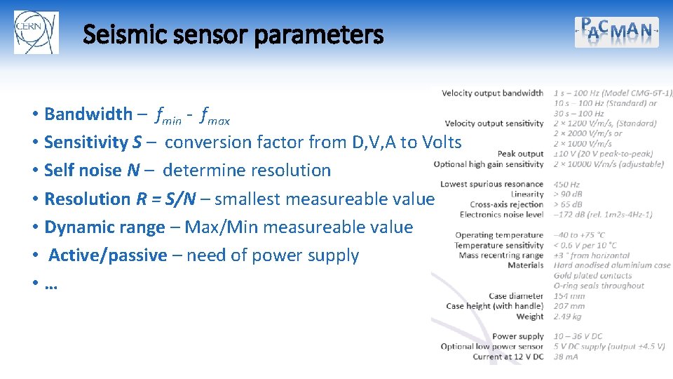 Seismic sensor parameters • Bandwidth – fmin - fmax • Sensitivity S – conversion