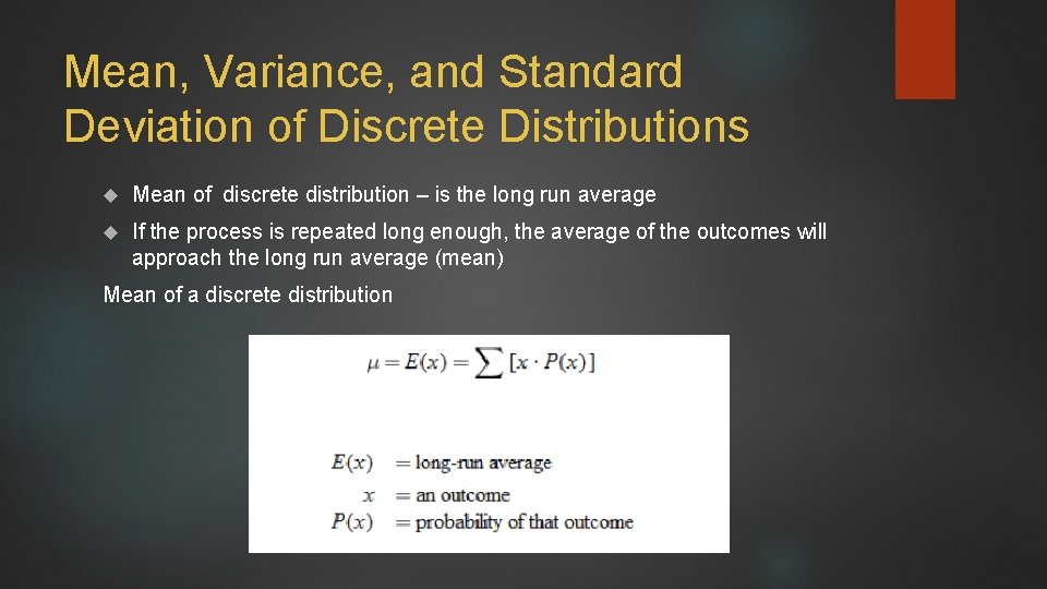 Mean, Variance, and Standard Deviation of Discrete Distributions Mean of discrete distribution – is