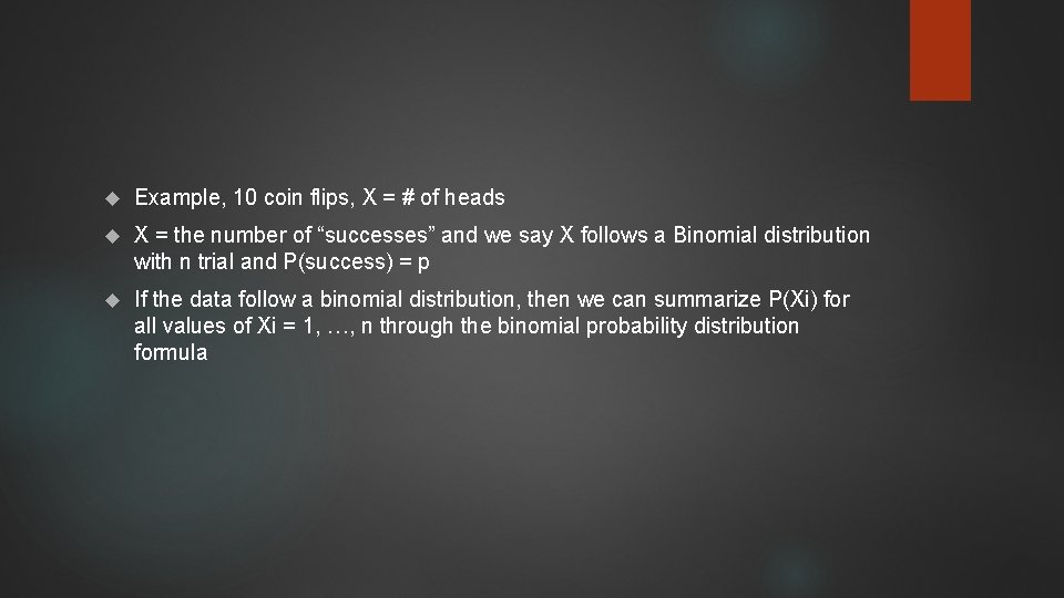  Example, 10 coin flips, X = # of heads X = the number