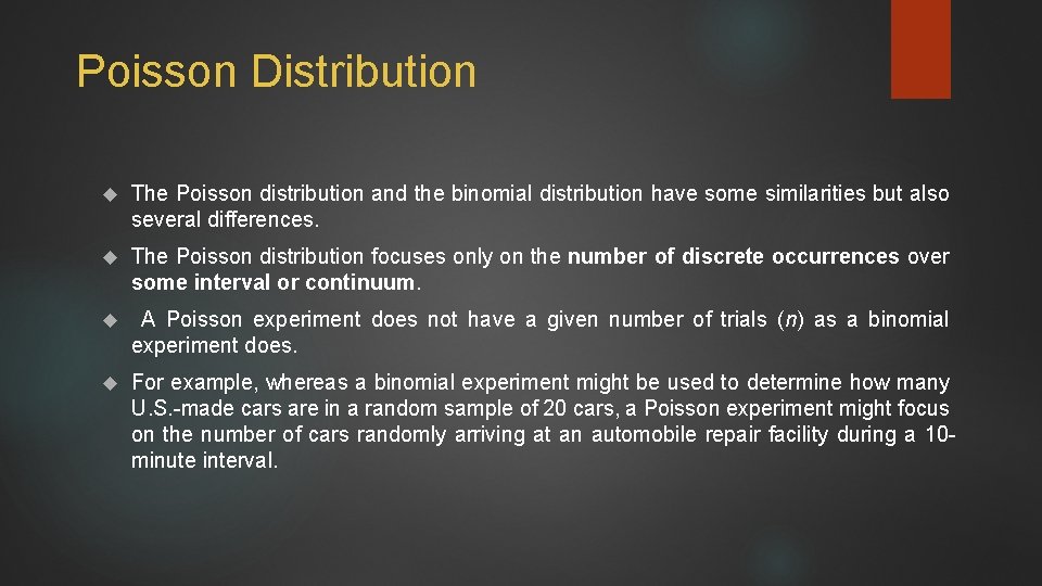  Poisson Distribution The Poisson distribution and the binomial distribution have some similarities but