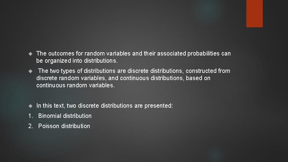  The outcomes for random variables and their associated probabilities can be organized into