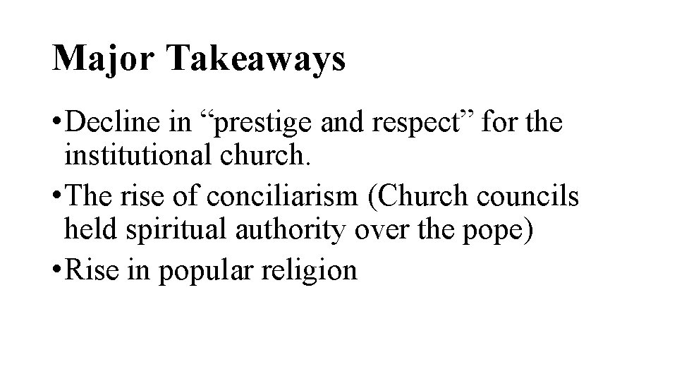 Major Takeaways • Decline in “prestige and respect” for the institutional church. • The