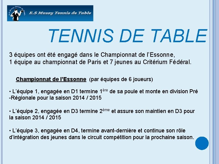 TENNIS DE TABLE 3 équipes ont été engagé dans le Championnat de l’Essonne, 1