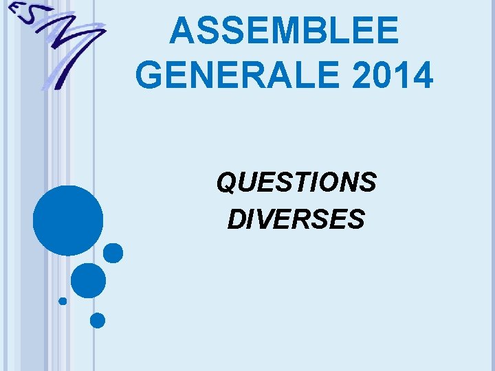 ASSEMBLEE GENERALE 2014 QUESTIONS DIVERSES 