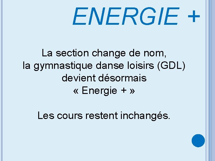 ENERGIE + La section change de nom, la gymnastique danse loisirs (GDL) devient désormais