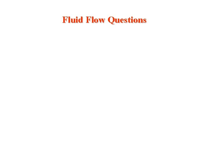 Fluid Flow Questions 