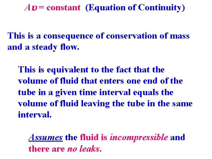 Au = constant (Equation of Continuity) This is a consequence of conservation of mass