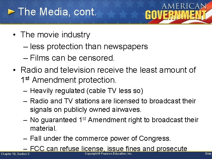 The Media, cont. • The movie industry – less protection than newspapers – Films