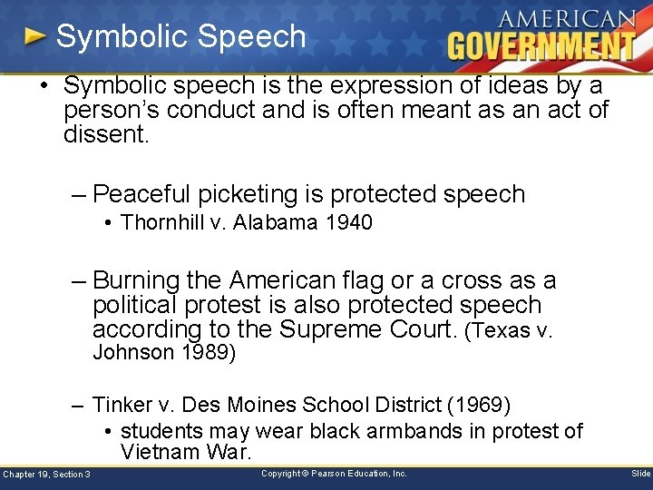 Symbolic Speech • Symbolic speech is the expression of ideas by a person’s conduct