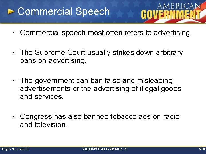 Commercial Speech • Commercial speech most often refers to advertising. • The Supreme Court