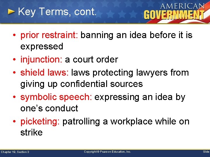 Key Terms, cont. • prior restraint: banning an idea before it is expressed •